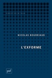 Nicolas Bourriaud - L'exforme - Art, idéologie et rejet.