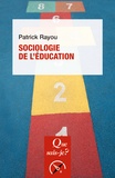 Patrick Rayou - Sociologie de l'éducation.