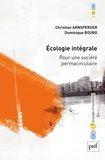 Christian Arnsperger et Dominique Bourg - Ecologie intégrale - Pour une société permacirculaire.