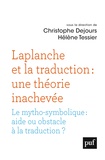 Christophe Dejours et Hélène Tessier - Laplanche et la traduction : une théorie inachevée - Le mytho-symbolique : aide ou obstacle à la traduction ?.