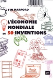 Tim Harford - L'économie mondiale en 50 inventions.