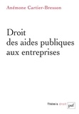 Anémone Cartier-Bresson - Droit des aides publiques aux entreprises.