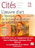 Carole Talon-Hugon - Cités N° 75/2018 : L'oeuvre d'art à l'époque de la marchandisation de la culture.