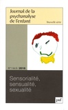 Frédéric Mériot - Journal de la psychanalyse de l'enfant Volume 8 N° 1/2018 : Sensorialité, sensualité, sexualité.