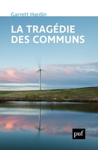 Garrett Hardin - La tragédie des communs - Suivi de Extensions de "La tragédie des communs".