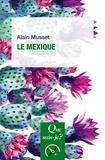 Alain Musset - Le Mexique.