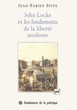 Jean-Fabien Spitz - John Locke et les fondements de la liberté moderne.