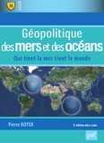 Pierre Royer - Géopolitique des mers et des océans - Qui tient la mer tient la monde.