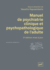 Vassilis Kapsambelis - Manuel de psychiatrie clinique et psychopathologique de l'adulte.