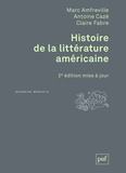 Marc Amfreville et Antoine Cazé - Histoire de la littérature américaine.