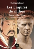 Christophe Badel - Les empires du milieu - (Vers 200 av. J.-C.-200 apr. J.-C.).