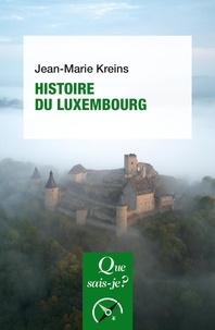 Jean-Marie Kreins - Histoire du Luxembourg des origines à nos jours.