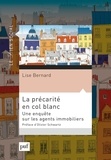 Lise Bernard - La précarité en col blanc - Une enquête sur les agents immobiliers.