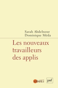 Sarah Abdelnour et Dominique Méda - Les nouveaux travailleurs des applis.