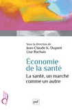 Lise Rochaix et Jean-Claude Dupont - Économie de la santé - La santé, un marché comme un autre.