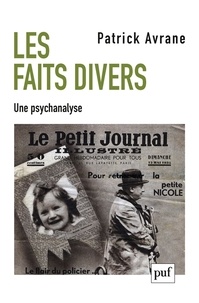 Patrick Avrane - Les faits divers - Une psychanalyse.