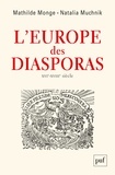 Mathilde Monge et Natalia Muchnik - L'Europe des diasporas - XVI-XVIIIe siècle.