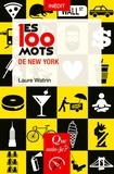 Laure Watrin - Les 100 mots de New York.
