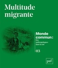 Michel Agier et David Picherit - Monde commun : des anthropologues dans la cité N° 3 : Multitude migrante.