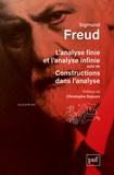 Sigmund Freud - L'analyse finie et l'analyse infinie suivi de Constructions dans l'analyse.