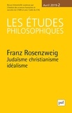 David Lefebvre - Les études philosophiques N° 2, avril 2019 : Franz Rosenzweig, judaïsme christianisme idéalisme.