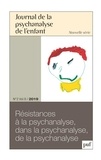 Frédéric Mériot - Journal de la psychanalyse de l'enfant Volume 9 N° 2/2019 : Résistances à la psychanalyse, dans la psychanalyse, de la psychanalyse.