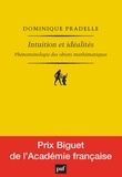 Dominique Pradelle - Intuition et idéalités - Phénoménologie des objets mathématiques.