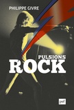 Philippe Givre - Pulsions rock - Digressions psychanalytiques sur David Bowie, Kurt Cobain et Michael Jackson.