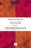 Stéphane Bonnet - Les lois de la désobéissance - Traité de l'orgueil et de la mauvaise volonté.