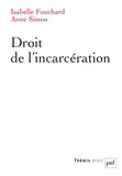 Isabelle Fouchard et Anne Simon - Droit de l'incarcération.