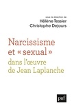 Hélène Tessier et Christophe Dejours - Narcissisme et "sexual" dans l'oeuvre de Jean Laplanche.