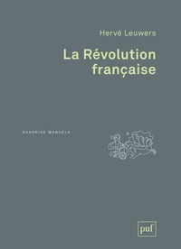Hervé Leuwers - La Révolution française.