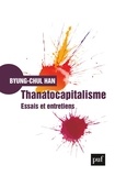 Byung-Chul Han - Thanatocapitalisme - Essais et entretiens.