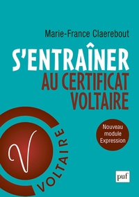 Marie-France Claerebout - S'entraîner au certificat Voltaire - "Orthographe et expression".