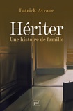 Patrick Avrane - Hériter - Une histoire de famille.
