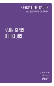 Christine Bard et Jean-Marie Durand - Mon genre d'histoire.