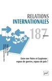 Catherine Nicault - Relations internationales N° 187, automne 2021 (octobre-décembre) : Entre mer Noire et Caspienne : espace de guerres, espace de paix ?.