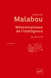 Catherine Malabou - Métamorphoses de l'intelligence - Du QI à l'IA.