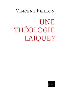 Vincent Peillon - Une théologie laïque ?.