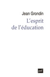 Jean Grondin - L'esprit de l'éducation.