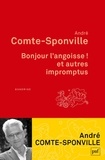 André Comte-Sponville - Bonjour l'angoisse ! et autres impromptus.