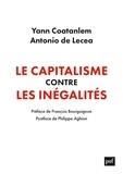 Yann Coatanlem et Antonio de Lecea - Le capitalisme contre les inégalités - Conjurer equité et efficacité dans un monde instable.