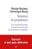 Nicolas Bouleau et Dominique Bourg - Science et prudence - Du réductionnisme et autres erreurs par gros temps écologique.