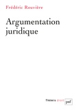 Frédéric Rouvière - Argumentation juridique.