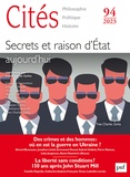 Yves Charles Zarka - Cités N° 94/2023 : Secrets et raison d'état aujourd'hui.