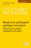 David Lefebvre - Les études philosophiques N° 2, avril 2023 : Rawls et la philosophie politique normative - "Théorie de la justice" cinquante ans après.
