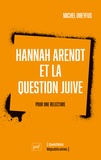 Michel Dreyfus - Hannah Arendt et la question juive - Pour une relecture.