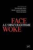 Pierre Vermeren et Xavier-Laurent Salvador - Face à l'obscurantisme woke.