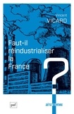 Vincent Vicard - Faut-il réindustrialiser la France ?.