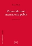 Denis Alland - Manuel de droit international public.